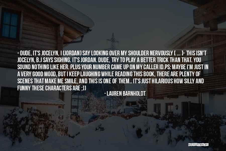 Hilarious Good Quotes By Lauren Barnholdt Hilarious Good Quotes By Lauren Barnholdt