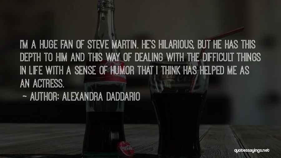 Hilarious Humor Quotes By Alexandra Daddario