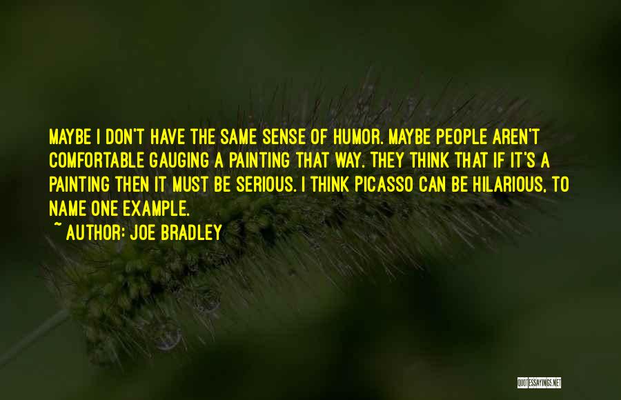 Hilarious Humor Quotes By Joe Bradley