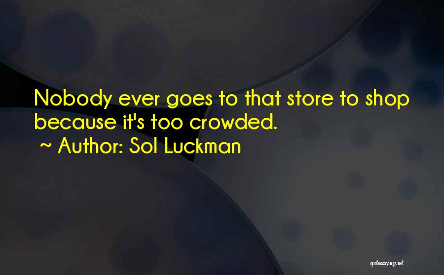 Hilarious Humor Quotes By Sol Luckman