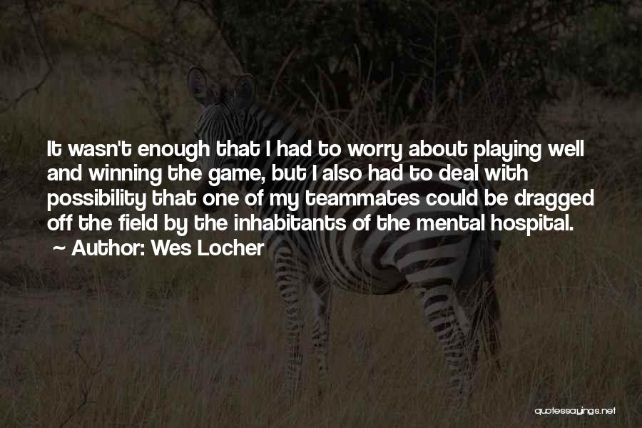 Hilarious Humor Quotes By Wes Locher