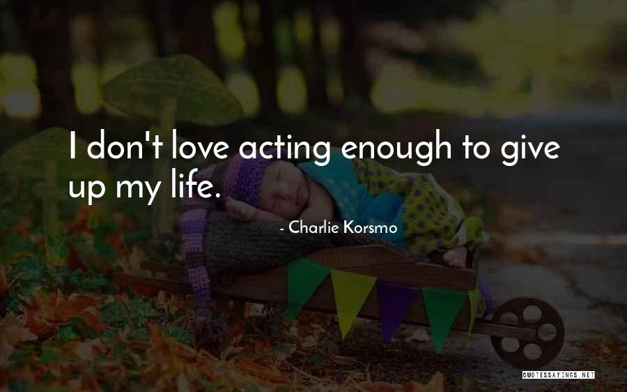 Hilarious Sarcasm Quotes By Charlie Korsmo Hilarious Sarcasm Quotes By Charlie Korsmo