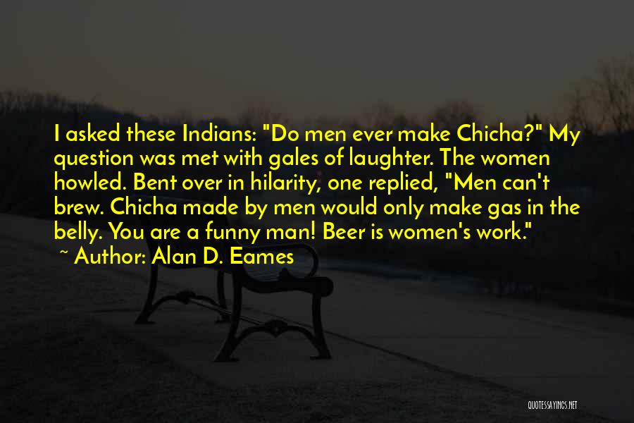 Hilarity Quotes By Alan D. Eames