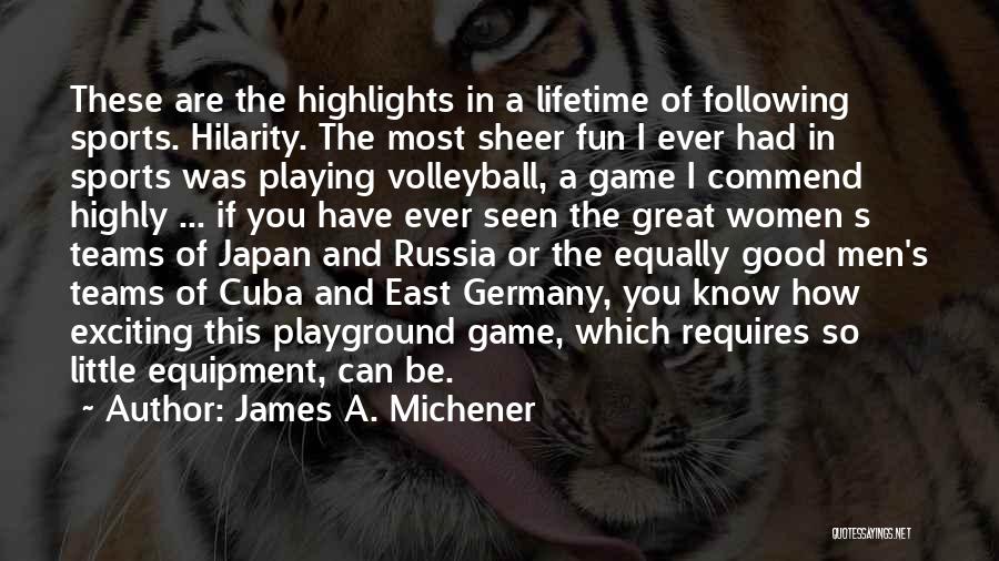 Hilarity Quotes By James A. Michener