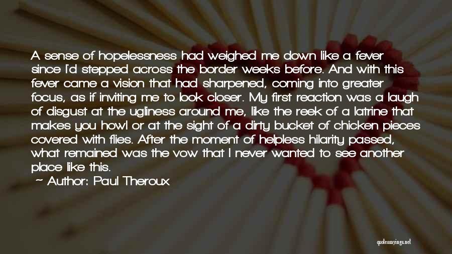 Hilarity Quotes By Paul Theroux