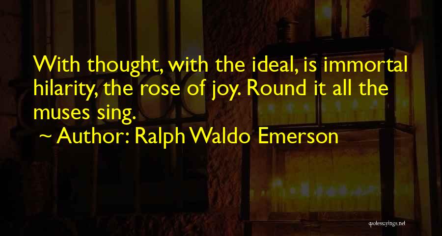 Hilarity Quotes By Ralph Waldo Emerson