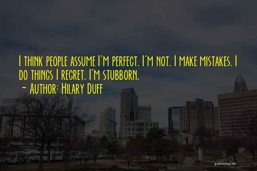 Hilary Duff Quotes 1113572