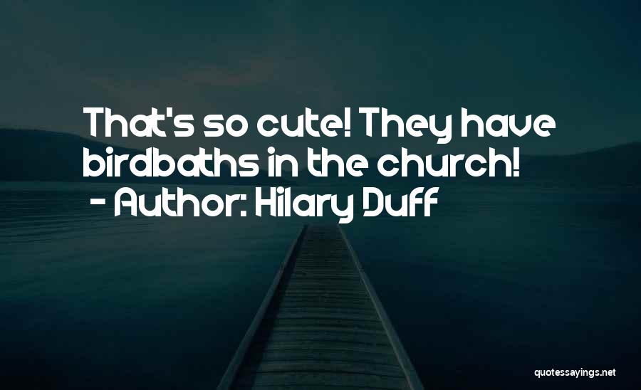 Hilary Duff Quotes 2068475