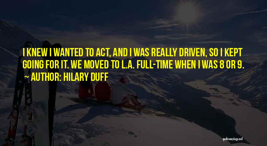 Hilary Duff Quotes 2223414