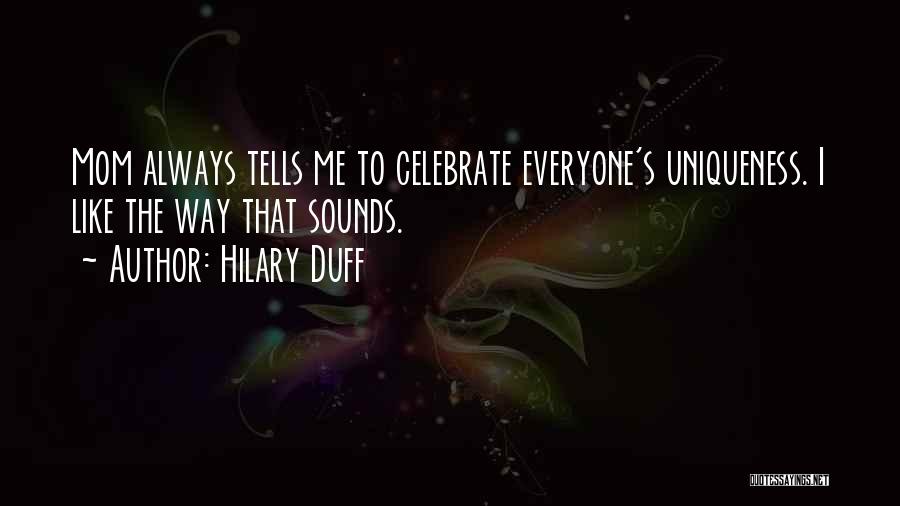 Hilary Duff Quotes 690977