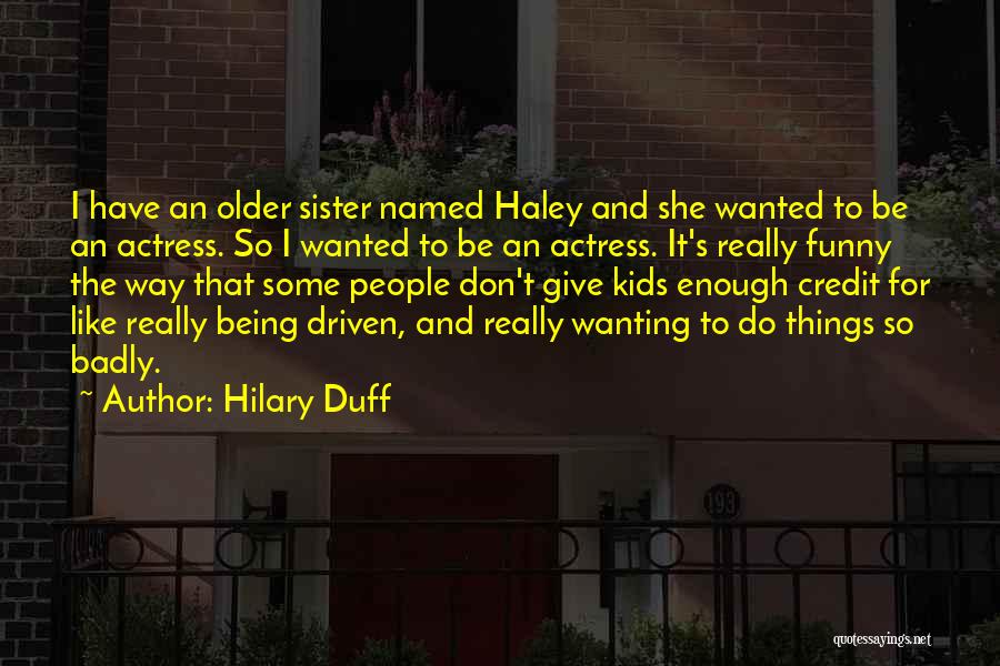 Hilary Duff Quotes 741798