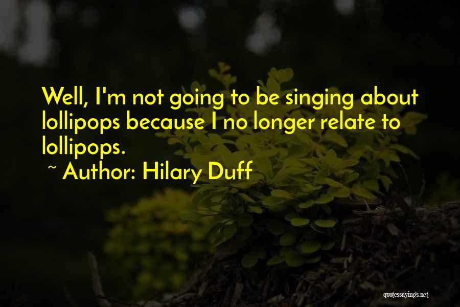 Hilary Duff Quotes 956390