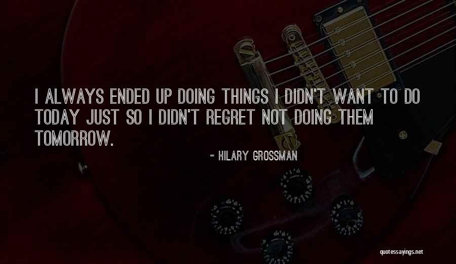 Hilary Grossman Quotes 1673069