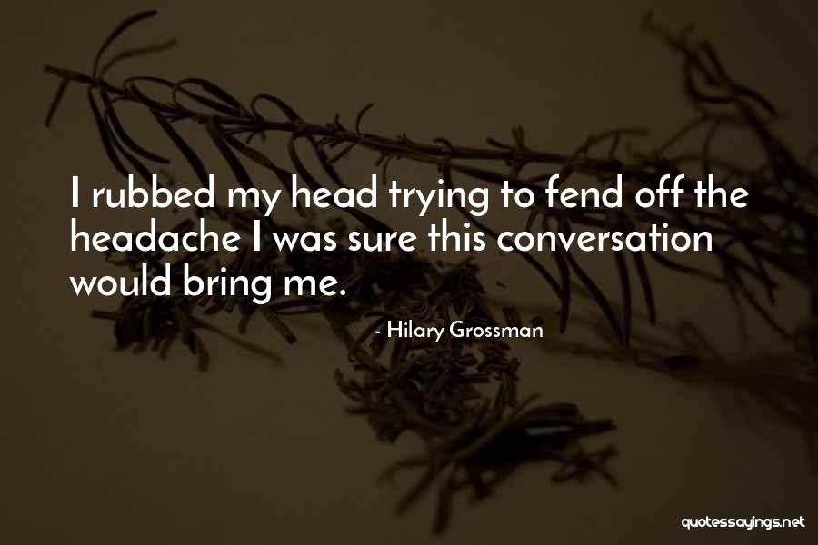 Hilary Grossman Quotes 966599