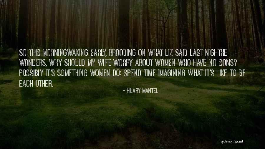 Hilary Mantel Quotes 396580 Hilary Mantel Quotes 396580