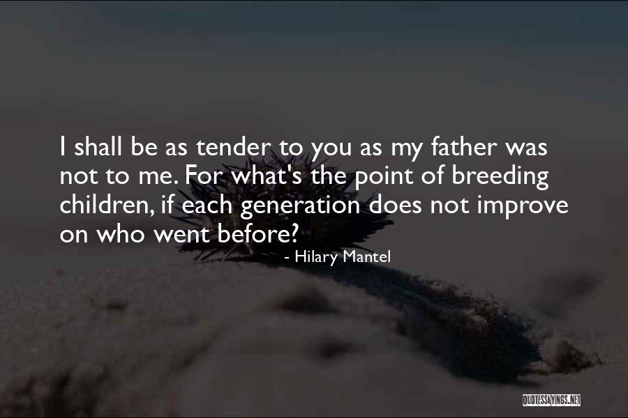 Hilary Quotes By Hilary Mantel Hilary Quotes By Hilary Mantel