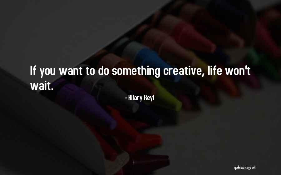 Hilary Quotes By Hilary Reyl