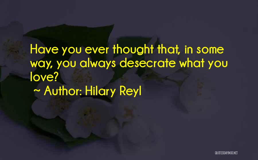 Hilary Reyl Quotes 484304