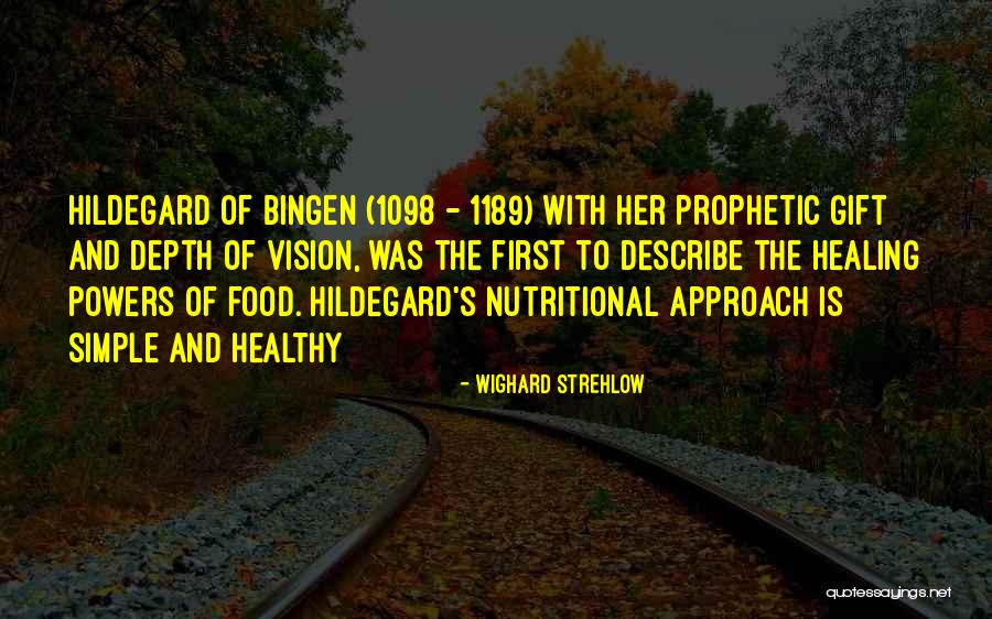 Hildegard Bingen Quotes By Wighard Strehlow Hildegard Bingen Quotes By Wighard Strehlow