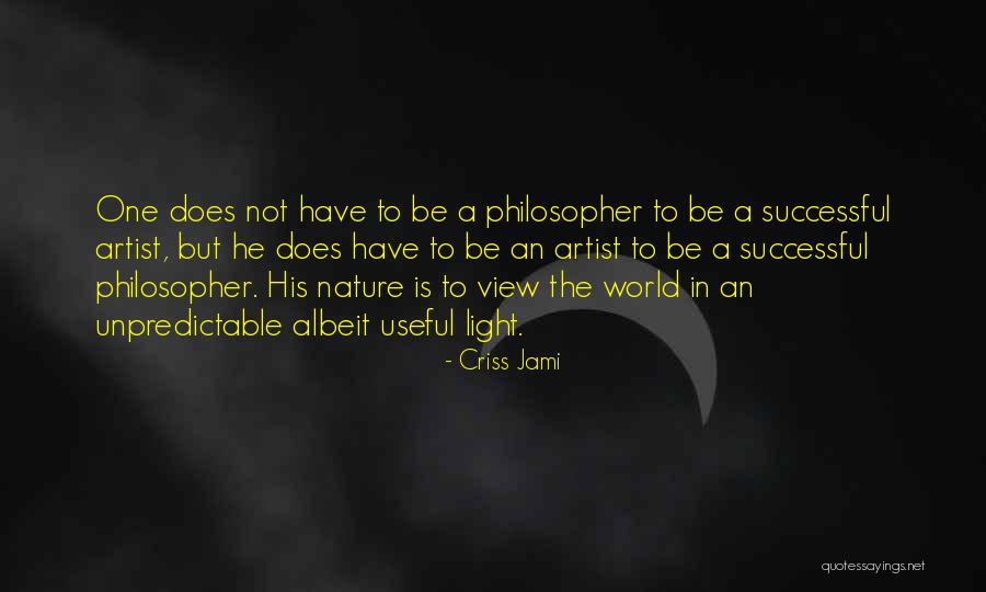 Hilditch Enterprises Quotes By Criss Jami Hilditch Enterprises Quotes By Criss Jami