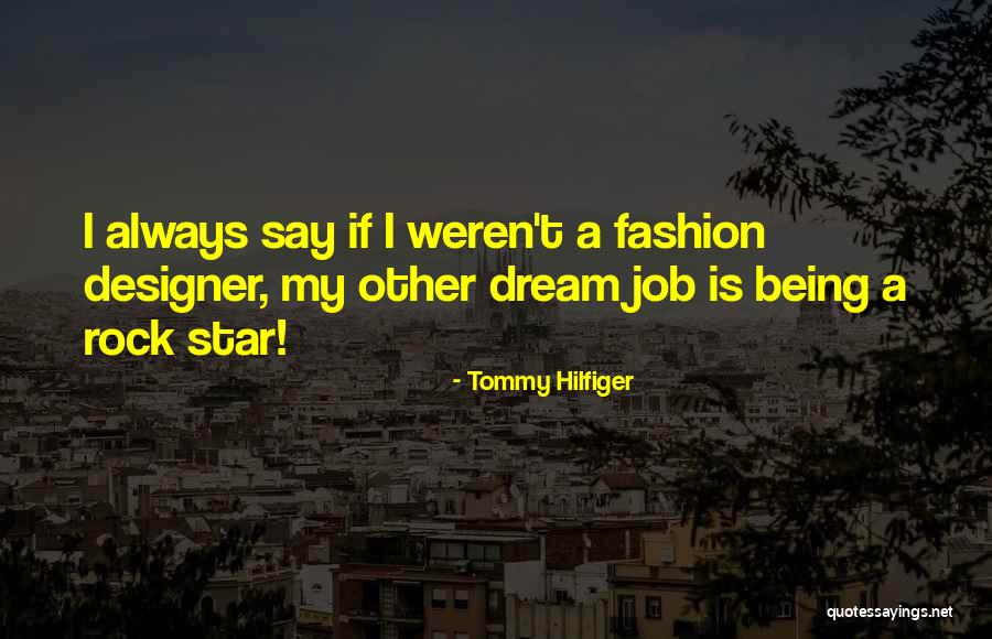 Hilfiger Quotes By Tommy Hilfiger Hilfiger Quotes By Tommy Hilfiger