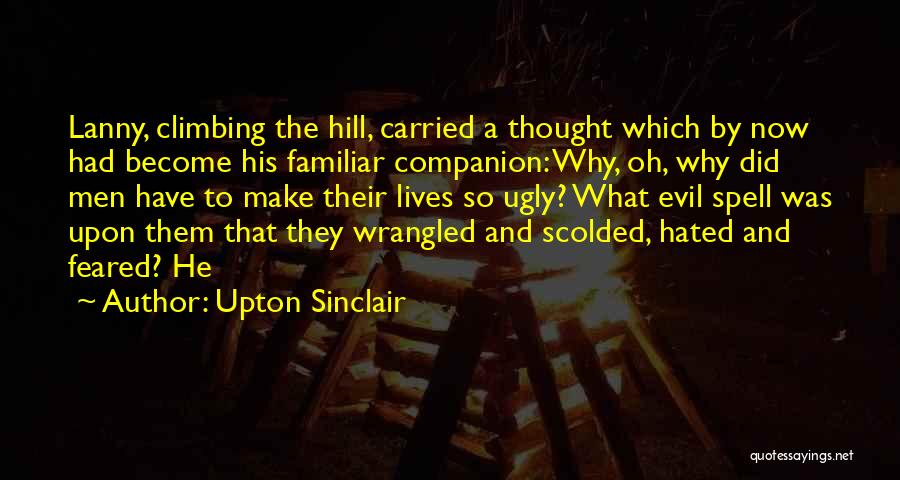 Hill Climbing Quotes By Upton Sinclair