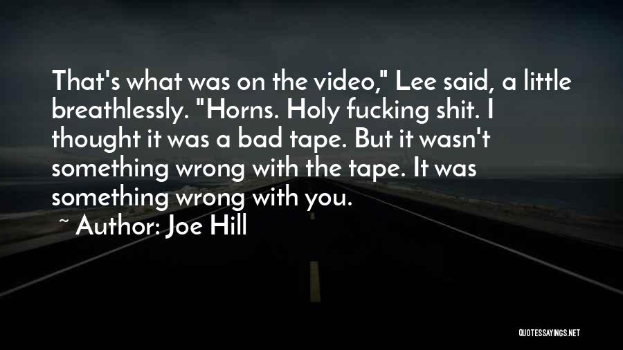 Hill Quotes By Joe Hill