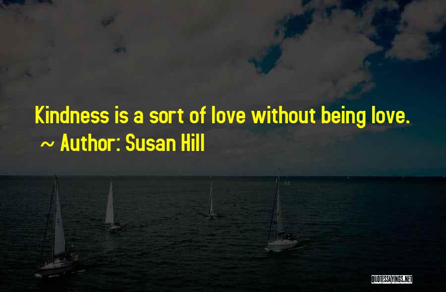 Hill Quotes By Susan Hill