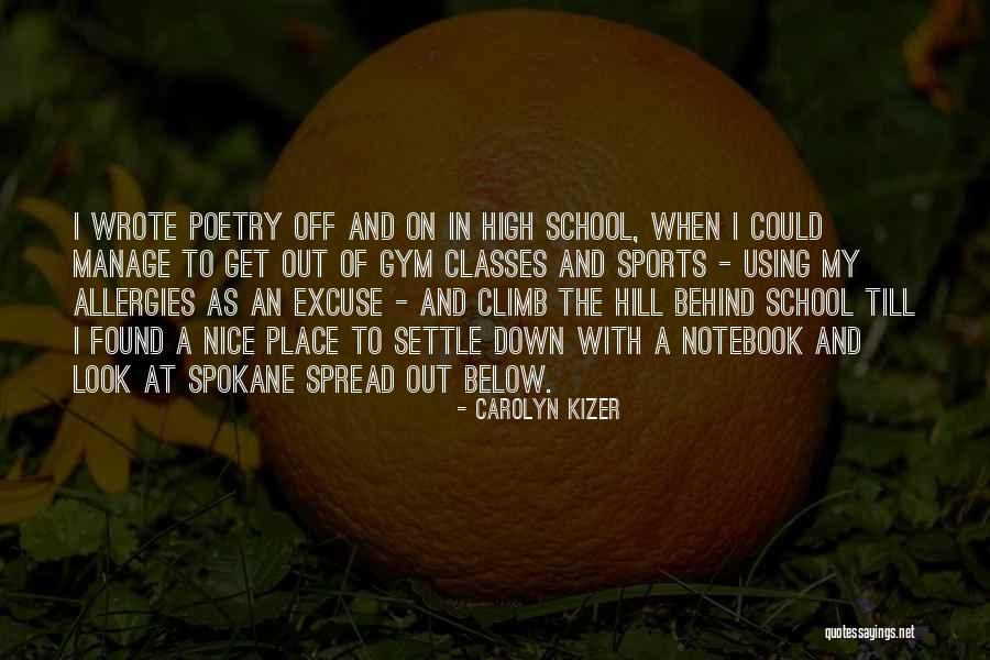 Hill We Climb Quotes By Carolyn Kizer Hill We Climb Quotes By Carolyn Kizer