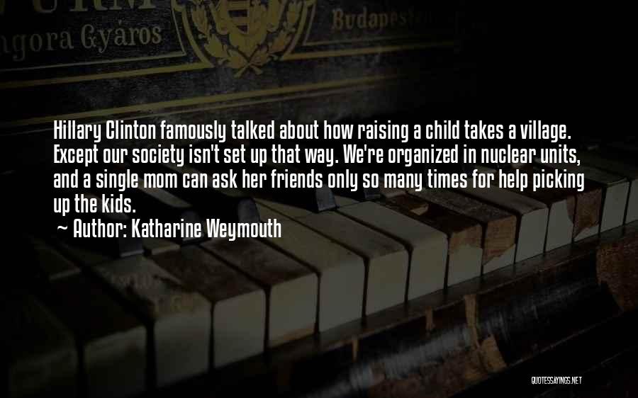 Hillary Clinton It Takes A Village Quotes By Katharine Weymouth