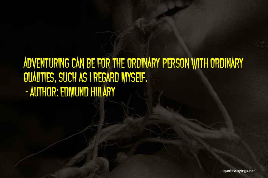 Hillary Edmund Quotes By Edmund Hillary