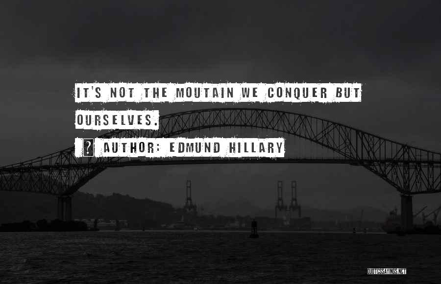 Hillary Edmund Quotes By Edmund Hillary