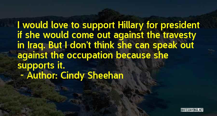 Hillary Iraq Quotes By Cindy Sheehan