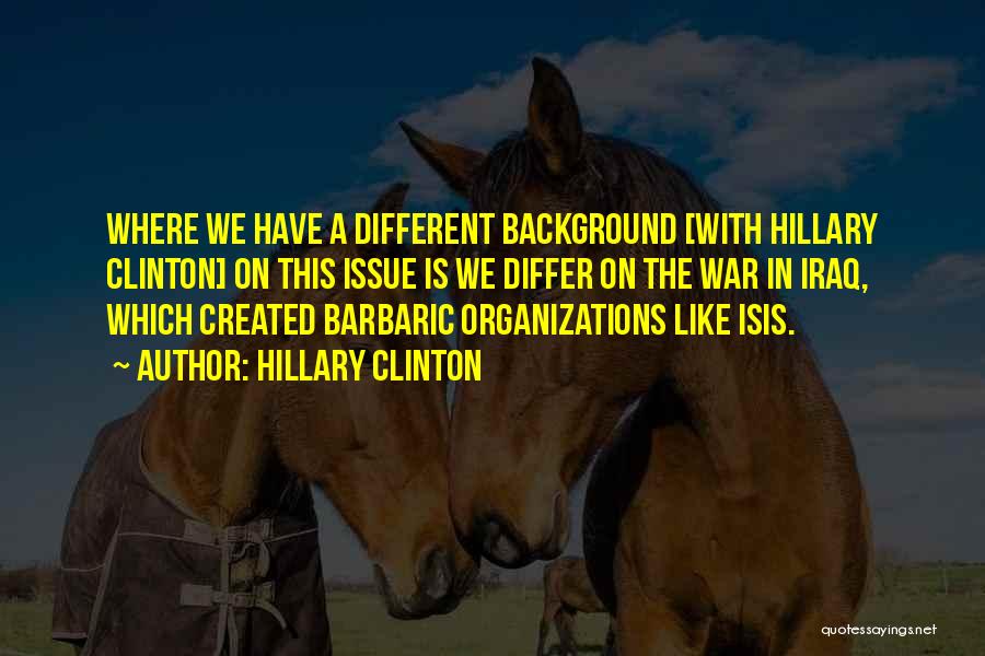 Hillary Iraq Quotes By Hillary Clinton