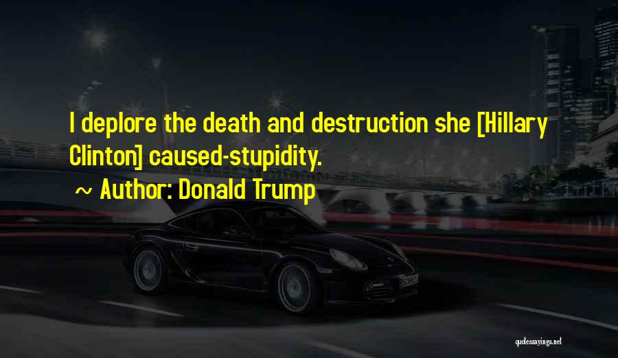 Hillary Quotes By Donald Trump