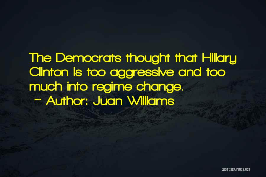 Hillary Quotes By Juan Williams