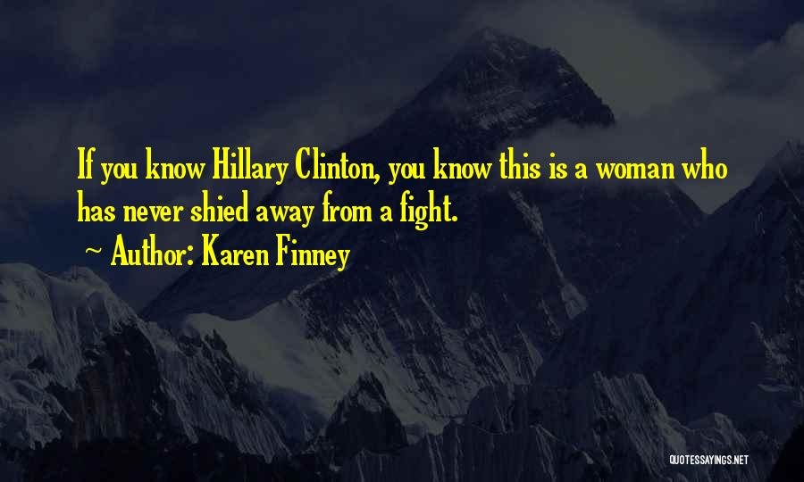 Hillary Quotes By Karen Finney
