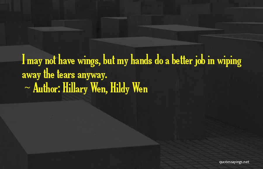 Hillary Wen, Hildy Wen Quotes 173713