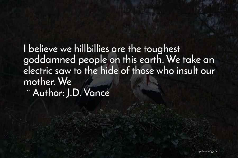 Hillbillies Quotes By J.D. Vance