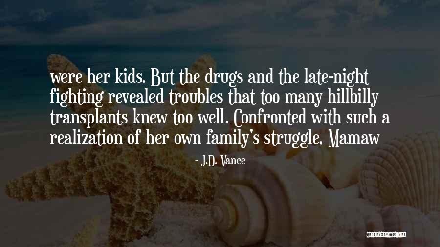Hillbilly Family Quotes By J.D. Vance Hillbilly Family Quotes By J.D. Vance