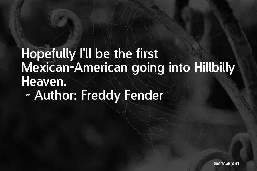 Hillbilly Quotes By Freddy Fender