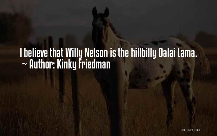 Hillbilly Quotes By Kinky Friedman