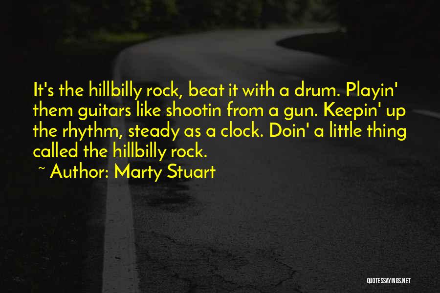 Hillbilly Quotes By Marty Stuart