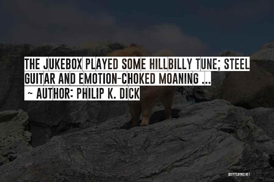 Hillbilly Quotes By Philip K. Dick