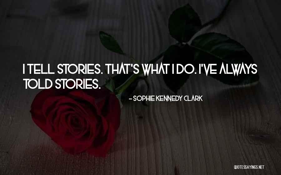 Hillger Stevenson Quotes By Sophie Kennedy Clark Hillger Stevenson Quotes By Sophie Kennedy Clark