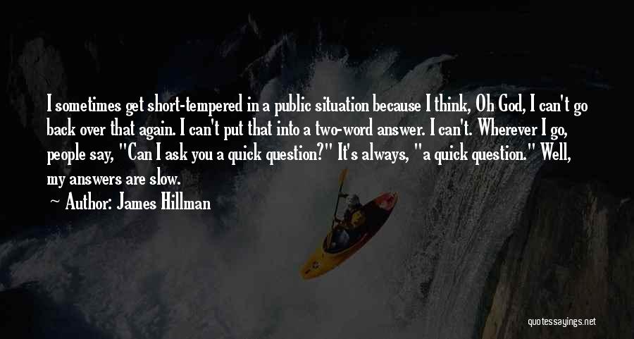 Hillman Quotes By James Hillman