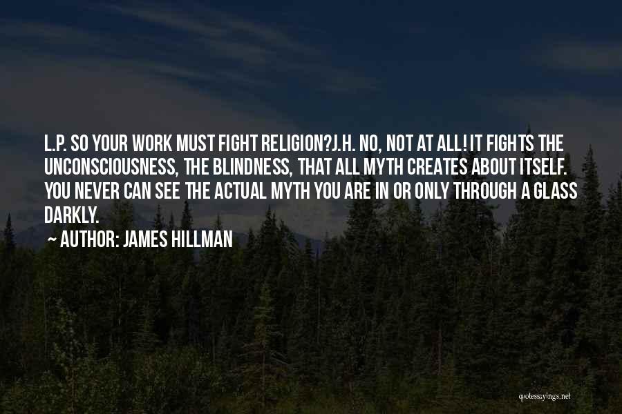 Hillman Quotes By James Hillman