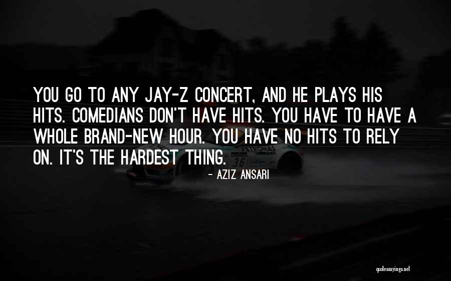 Hillmont Quotes By Aziz Ansari Hillmont Quotes By Aziz Ansari
