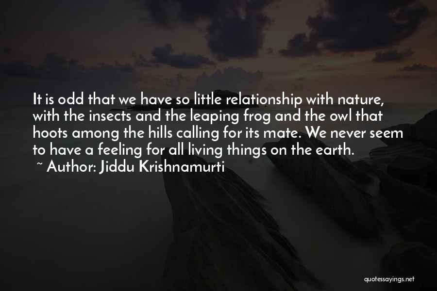Hills And Nature Quotes By Jiddu Krishnamurti