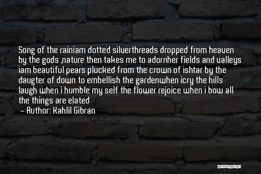 Hills And Nature Quotes By Kahlil Gibran